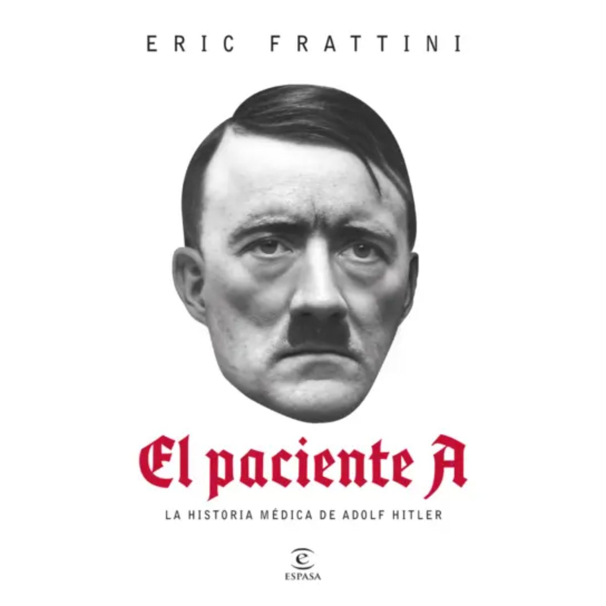ESPASA - El Paciente A - Autor(a):  Eric Frattini