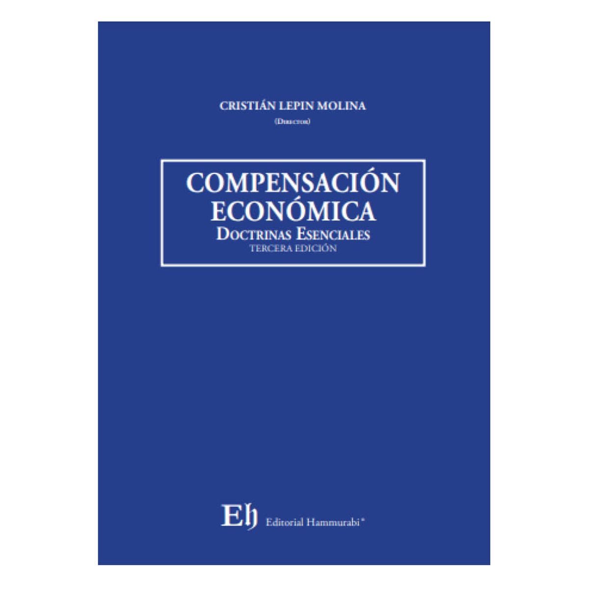EDITORIAL HAMMURABI - COMPENSACIÓN ECONÓMICA doctrinas esenciales 3ª Edición