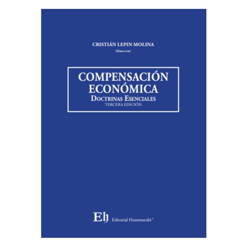 EDITORIAL HAMMURABI - COMPENSACIÓN ECONÓMICA doctrinas esenciales 3ª Edición