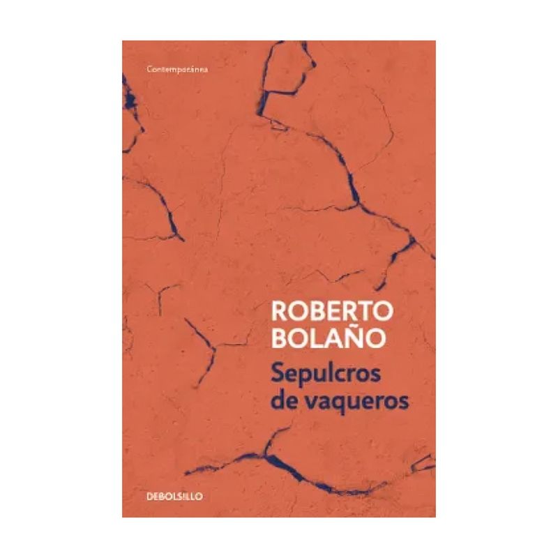 TOP10BOOKS - LIBRO SEPULCROS DE VAQUEROS / ROBERTO BOLAÑO / DEBOLSLLO