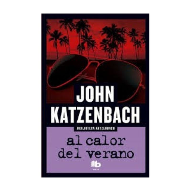 TOP10BOOKS - LIBRO AL CALOR DEL VERANO / JOHN KATZENBACH / B DE BOLSILLO