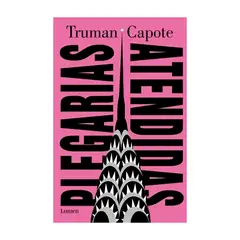 TOP10BOOKS - LIBRO PLEGARIAS ATENDIDAS / TRUMAN CAPOTE / LUMEN
