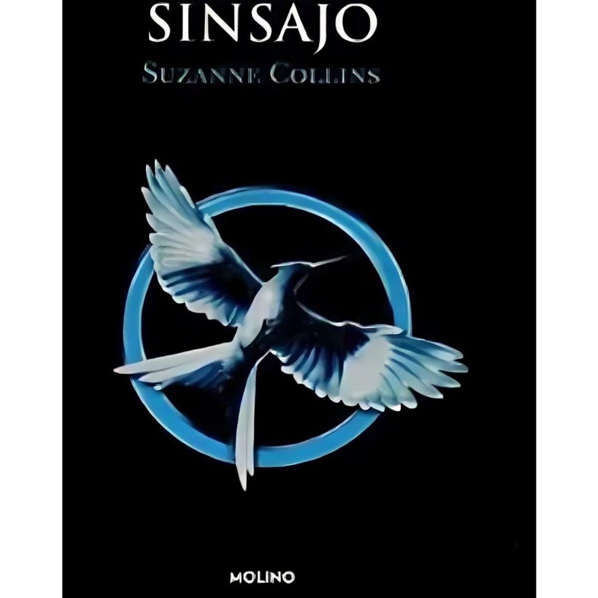 TOP10BOOKS - LIBRO SINSAJO - SAGA LOS JUEGOS DEL HAMBRE 3 / SUZANNE COLLINS / MOLINO