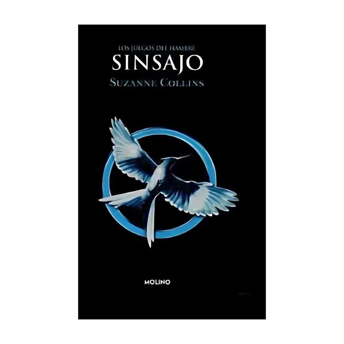TOP10BOOKS - LIBRO SINSAJO - SAGA LOS JUEGOS DEL HAMBRE 3 / SUZANNE COLLINS / MOLINO