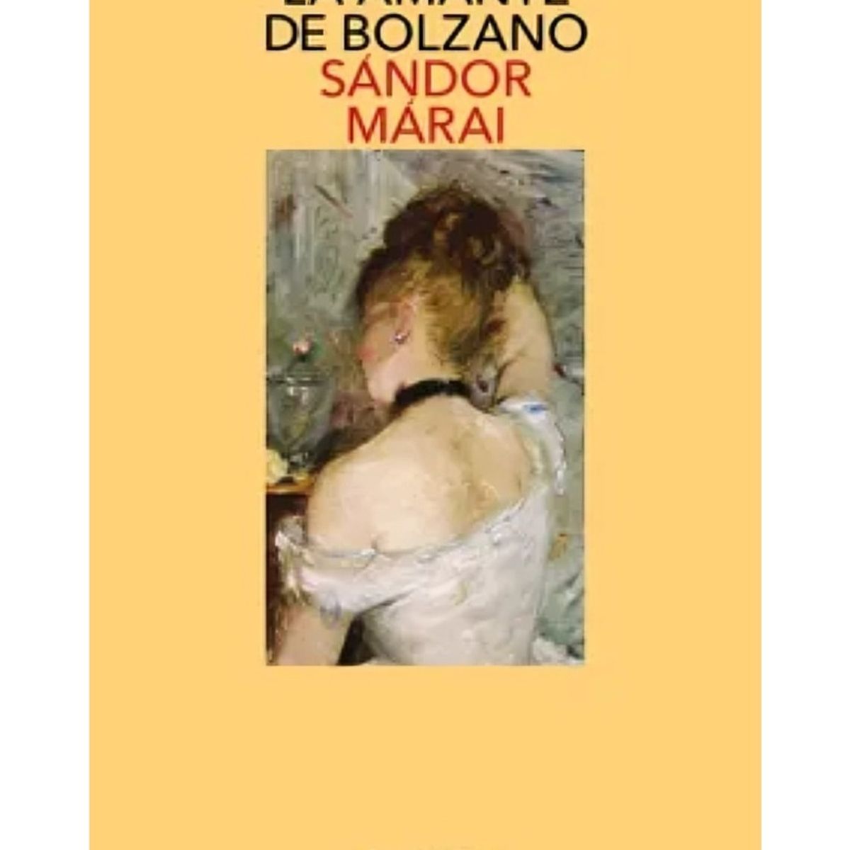 TOP10BOOKS - LIBRO LA AMANTE DE BOLZANO / SÁNDOR MÁRAI / SALAMANDRA