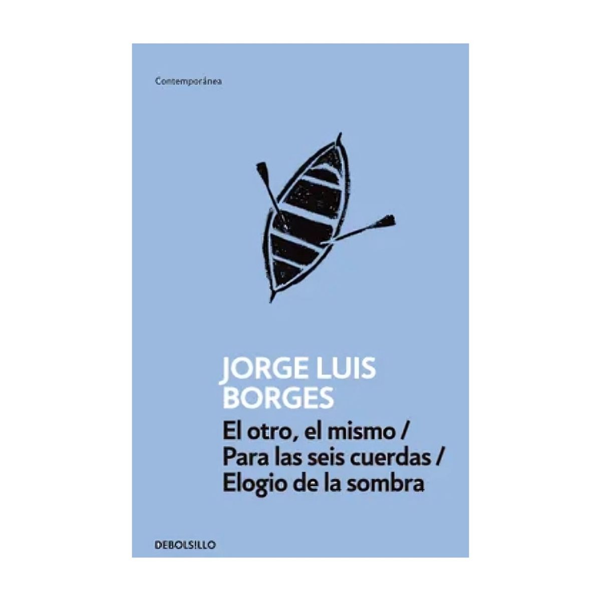 TOP10BOOKS - LIBRO El Otro El Mismo / Para Las Seis Cuerdas / Elogio De La Sombra