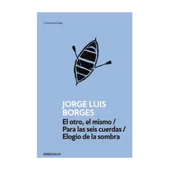 TOP10BOOKS - LIBRO El Otro El Mismo / Para Las Seis Cuerdas / Elogio De La Sombra