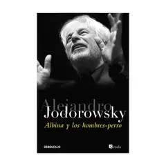 TOP10BOOKS - LIBRO ALBINA Y LOS HOMBRES-PERRO / ALEJANDRO JODOROWSKY / DEBOLSLLO