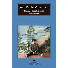 PENGUIN RANDOM HOUSE - Libro No Voy A Pedirle A Nadie Que Me Crea