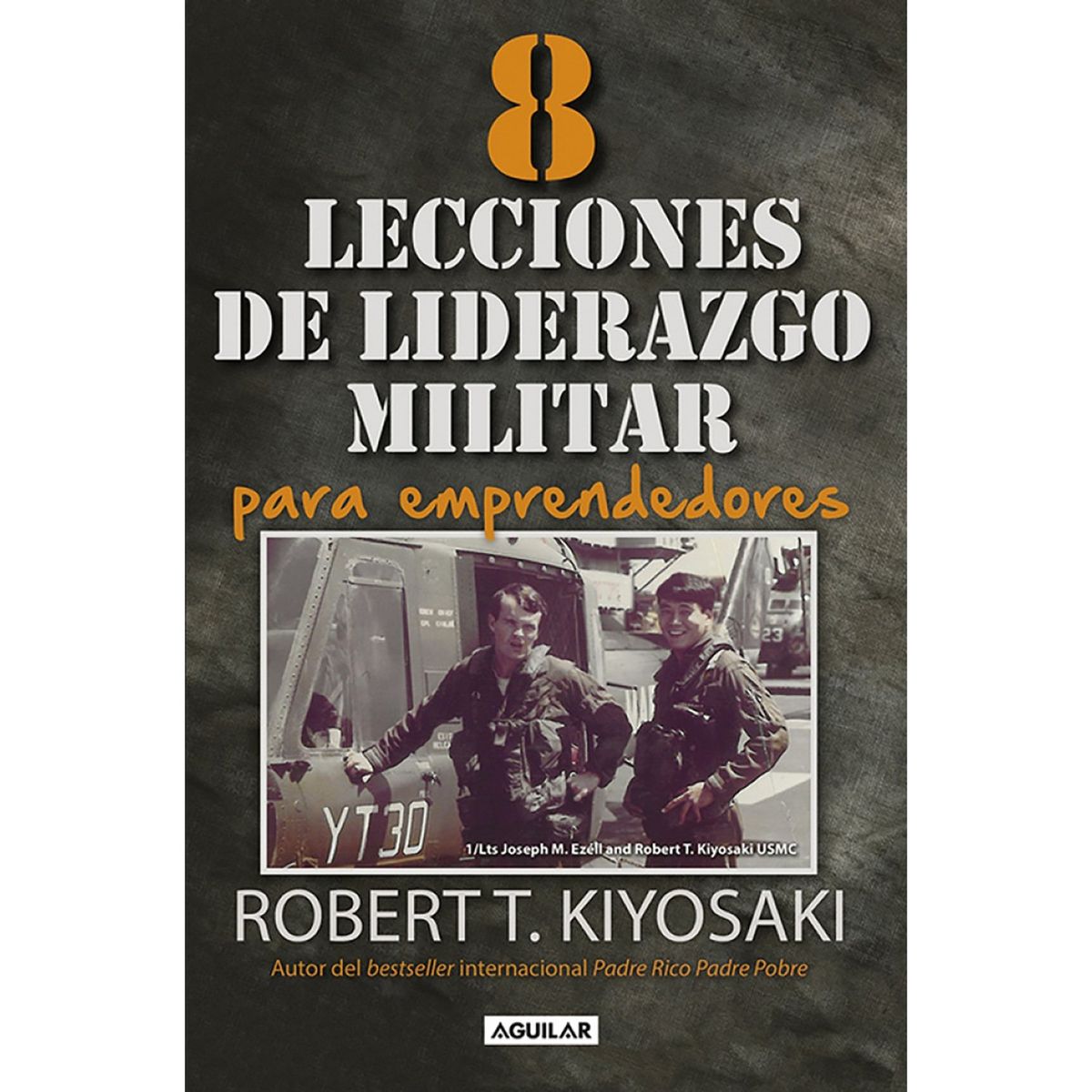 PENGUIN RANDOM HOUSE - LIBRO 8 Lecciones De Liderazgo Militar Para Emprendedores