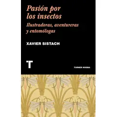 TURNER - Libro Pasion Por Los Insectos - Sistach, Xavier -