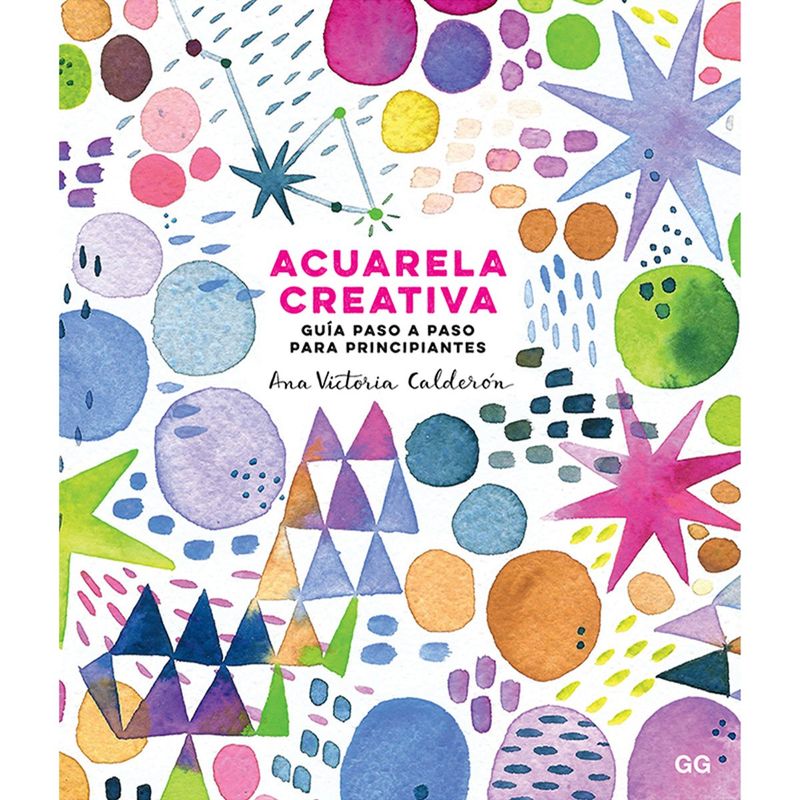 GUSTAVO GILI - Libro Acuarela Creativa Guía Paso a Paso Ana Calderón