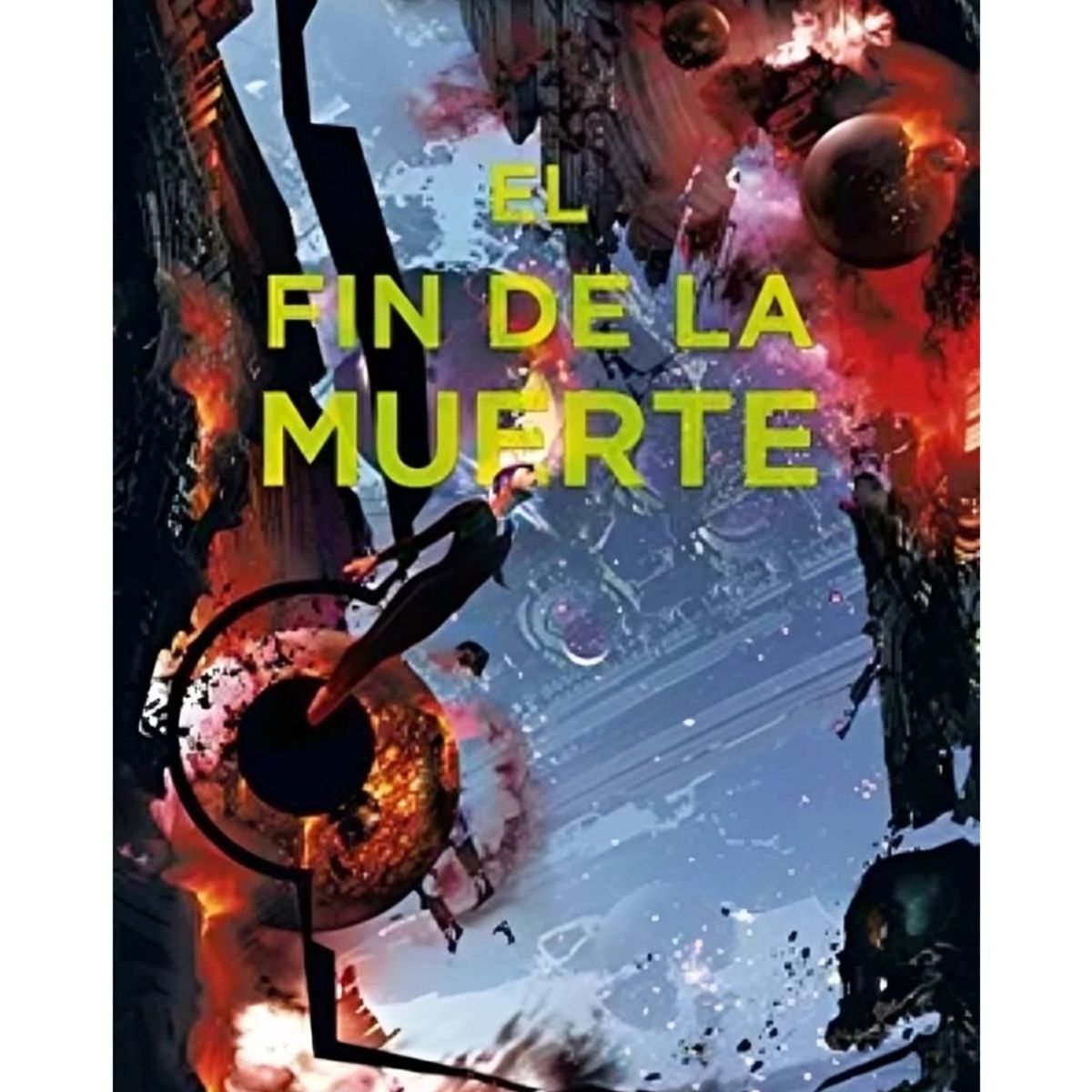 TOP10BOOKS - LIBRO El Fin De La Muerte. La Trilogía De Los Tres Cuerpos 3