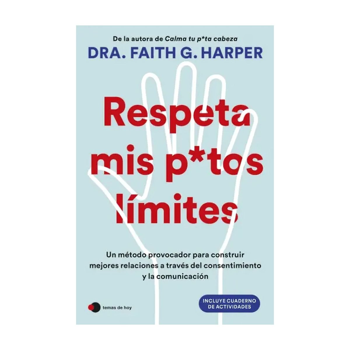 TOP10BOOKS - LIBRO Respeta Mis Putos Límites - Respeta Mis Putos Límites