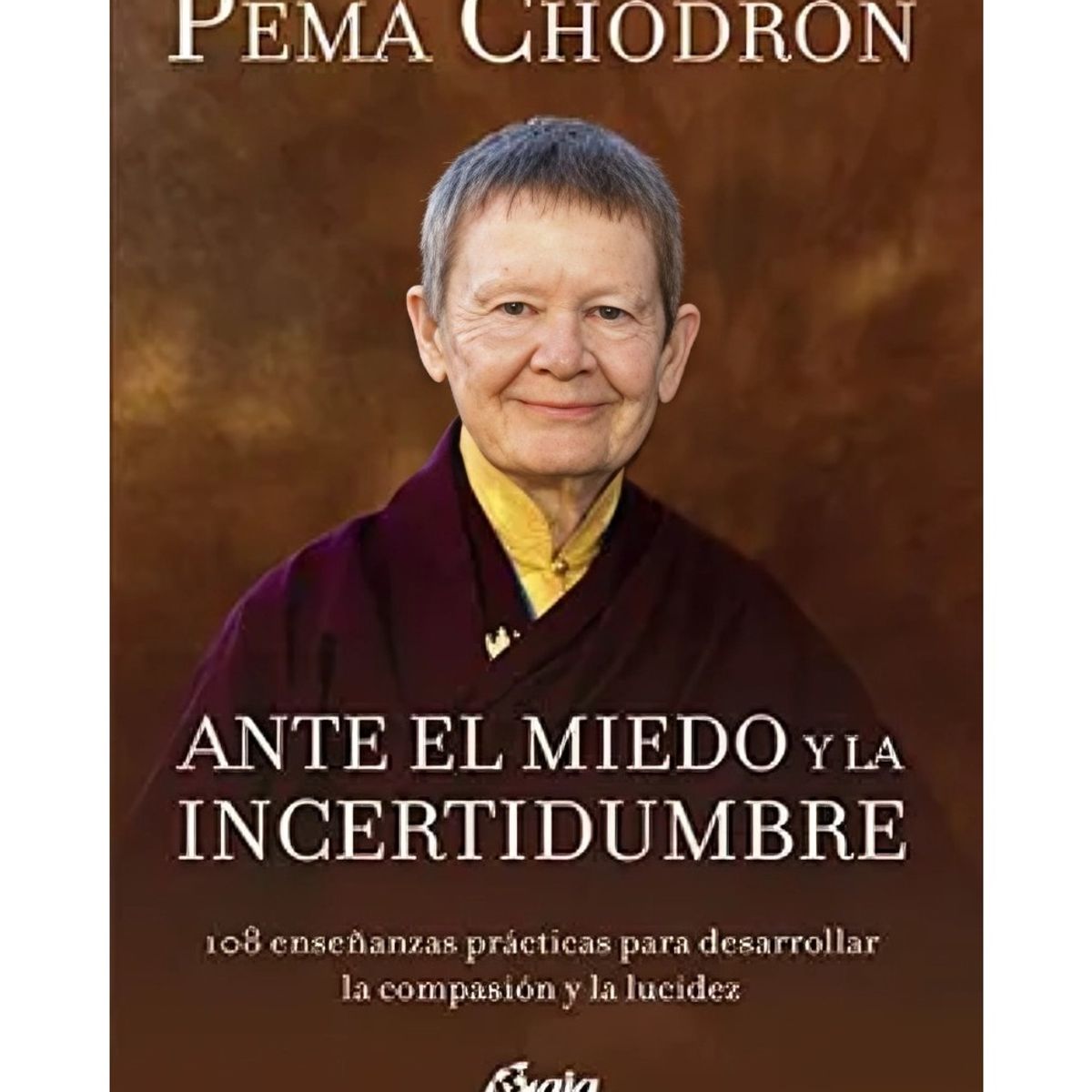 TOP10BOOKS - LIBRO Ante El Miedo Y La Incertidumbre - PEMA CHODRON