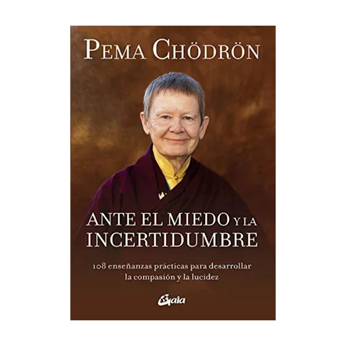 TOP10BOOKS - LIBRO Ante El Miedo Y La Incertidumbre - PEMA CHODRON