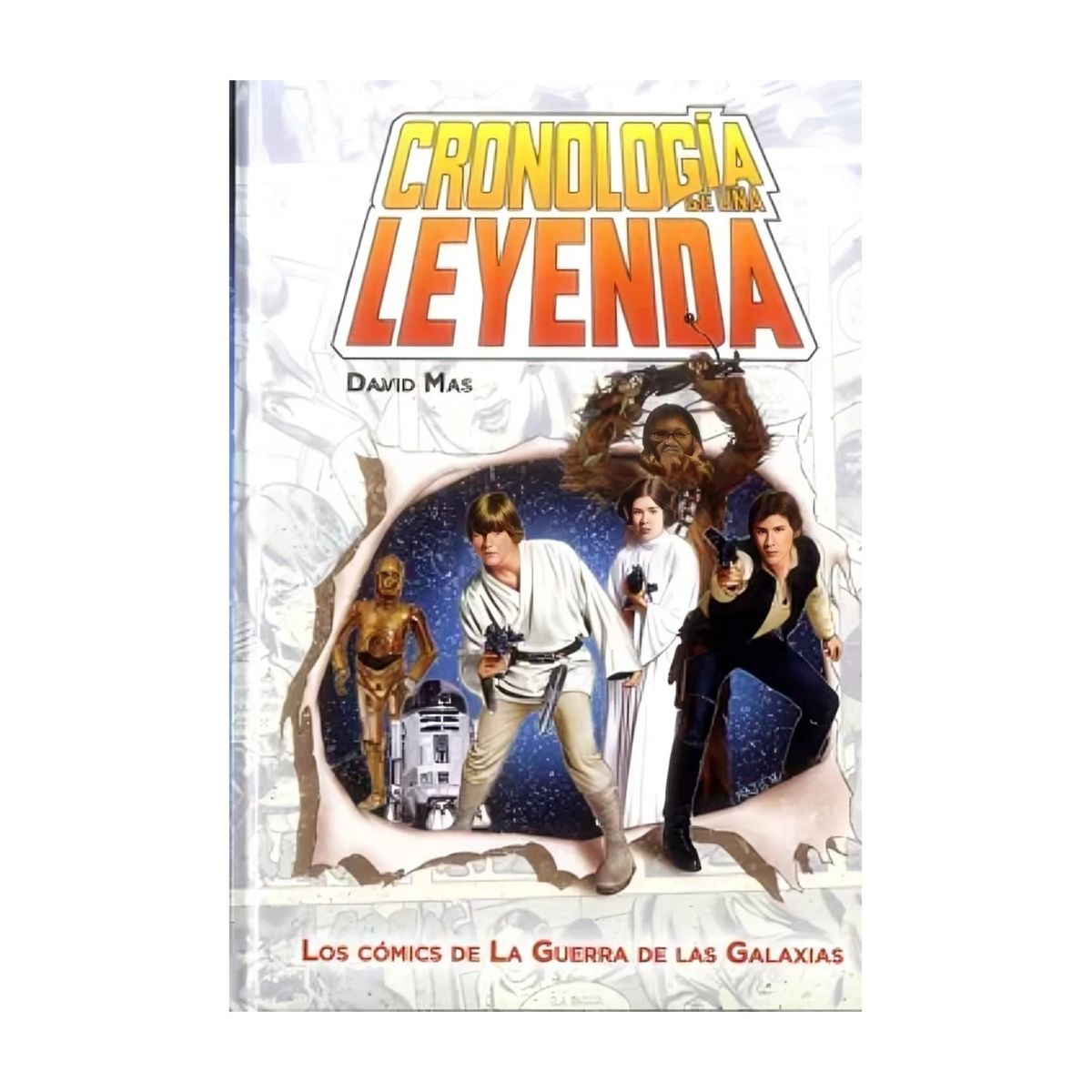 TOP10BOOKS - LIBRO Cronologia De Una Leyenda Los Comics De La g u e r r a De Las Galaxias
