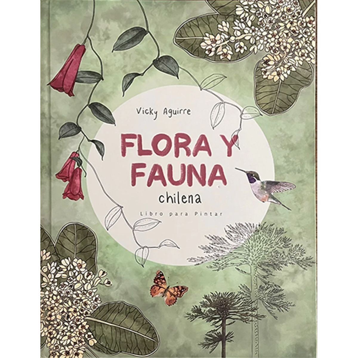 GENERICO - Libro para Colorear Flora & Fauna Chilena Vicky Aguirre