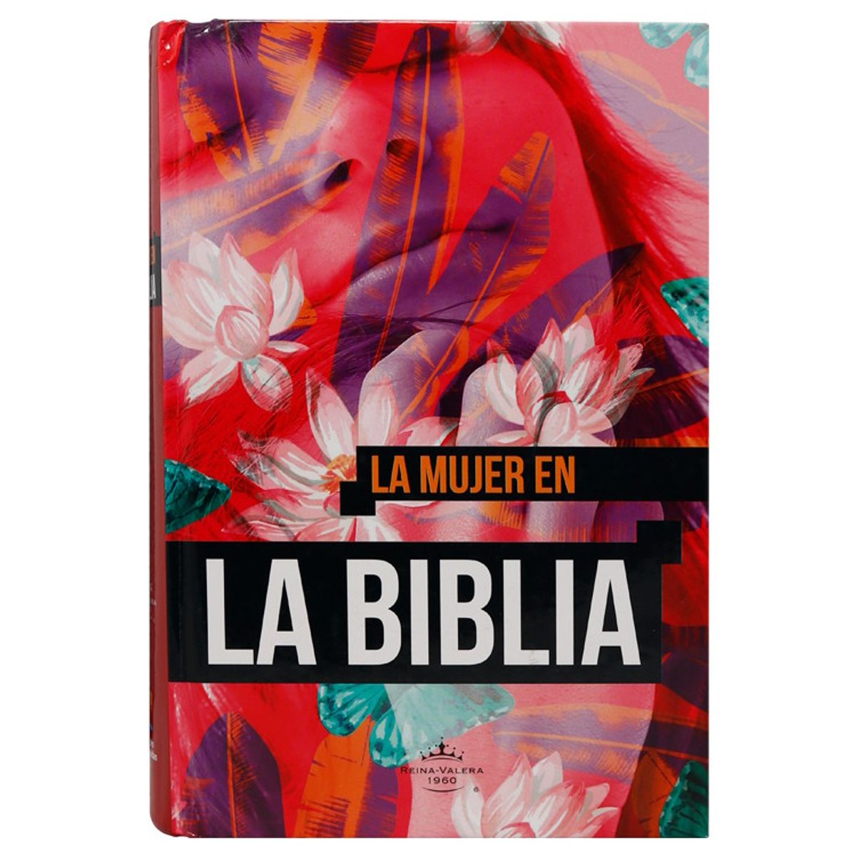 SOCIEDADES BIBLICAS UNIDAS - Biblia Reina Valera 1960 La Mujer En La Biblia Tapa Dura