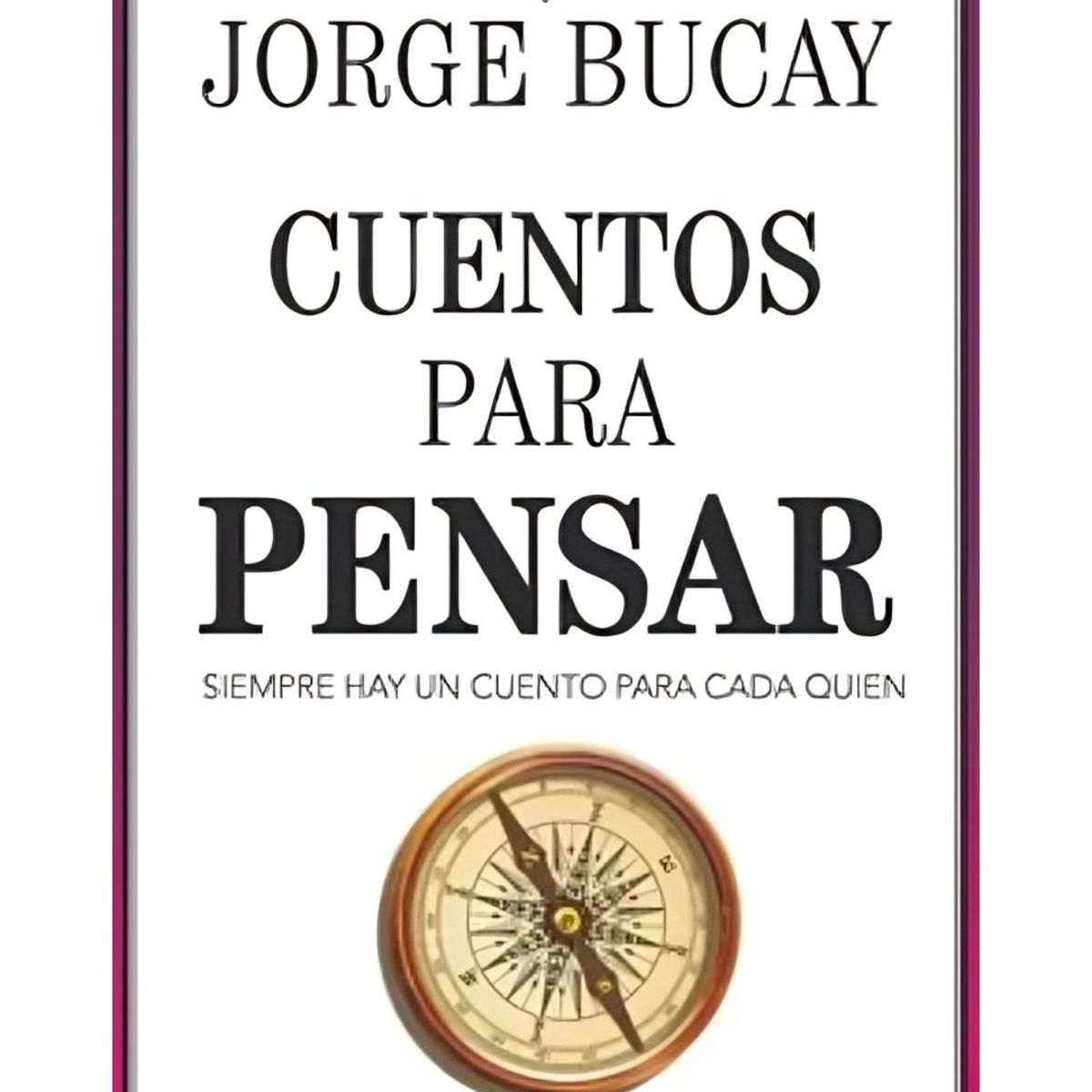 TOP10BOOKS - LIBRO Cuentos Para Pensar: Siempre Hay Un Cuento Para Cada quién