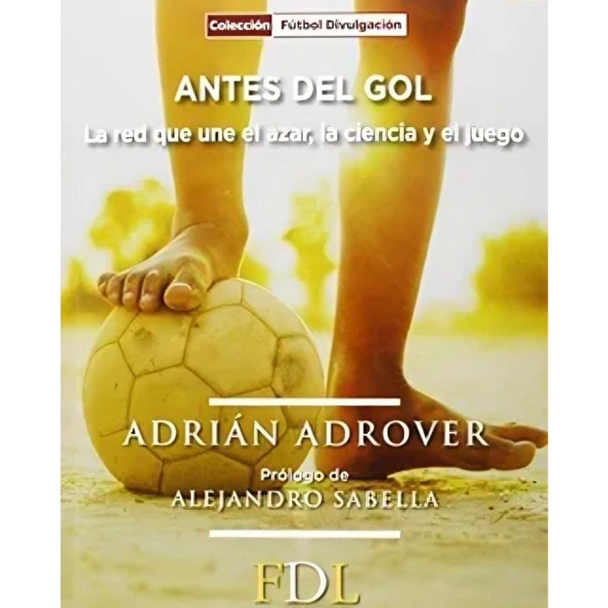 TOP10BOOKS - LIBRO Antes Del Gol - Antes Del Gol