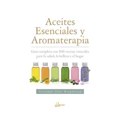 TOP10BOOKS - LIBRO Aceites Esenciales Y Aromaterapia - Aceites Esenciales Y Aromaterapia
