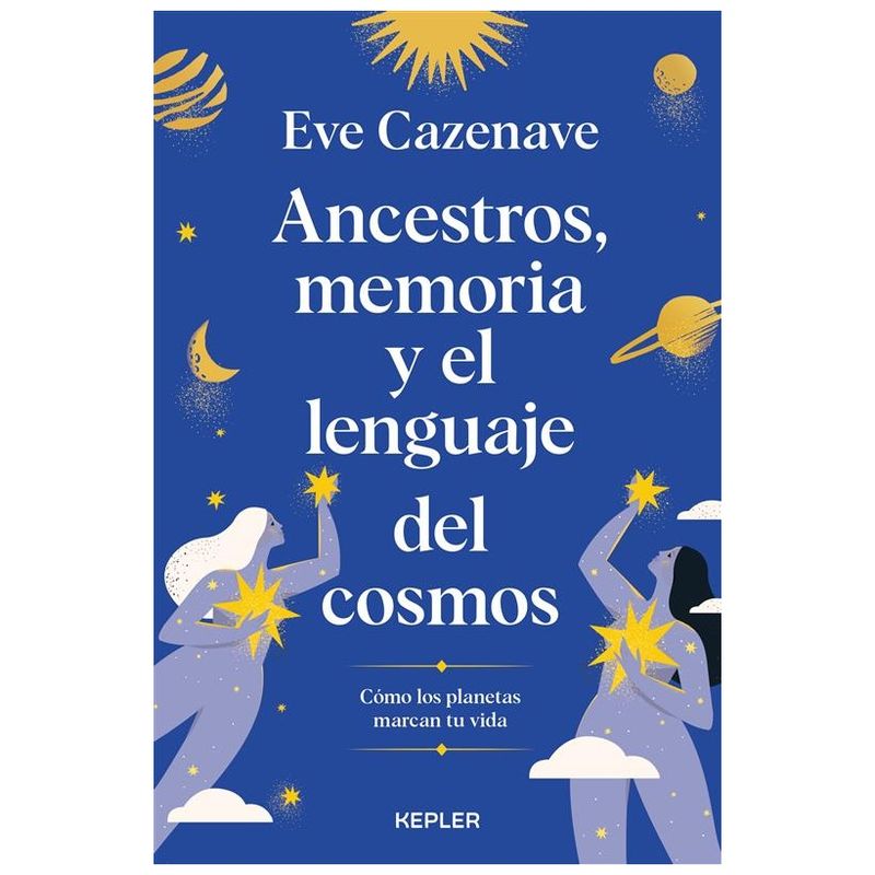HITWAY MUSIC - ANCESTROS MEMORIA Y EL LENGUAJE DEL COSMOS TAPA RÚSTICA - EVE CAZENAVE - LIBRO