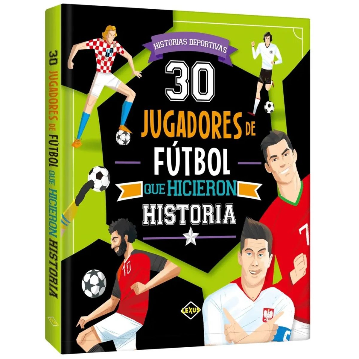 LEXUS EDITORES - 30 Jugadores De Futbol Que Hicieron Historia - Luca De Leone