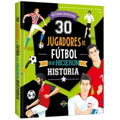 LEXUS EDITORES - 30 Jugadores De Futbol Que Hicieron Historia - Luca De Leone