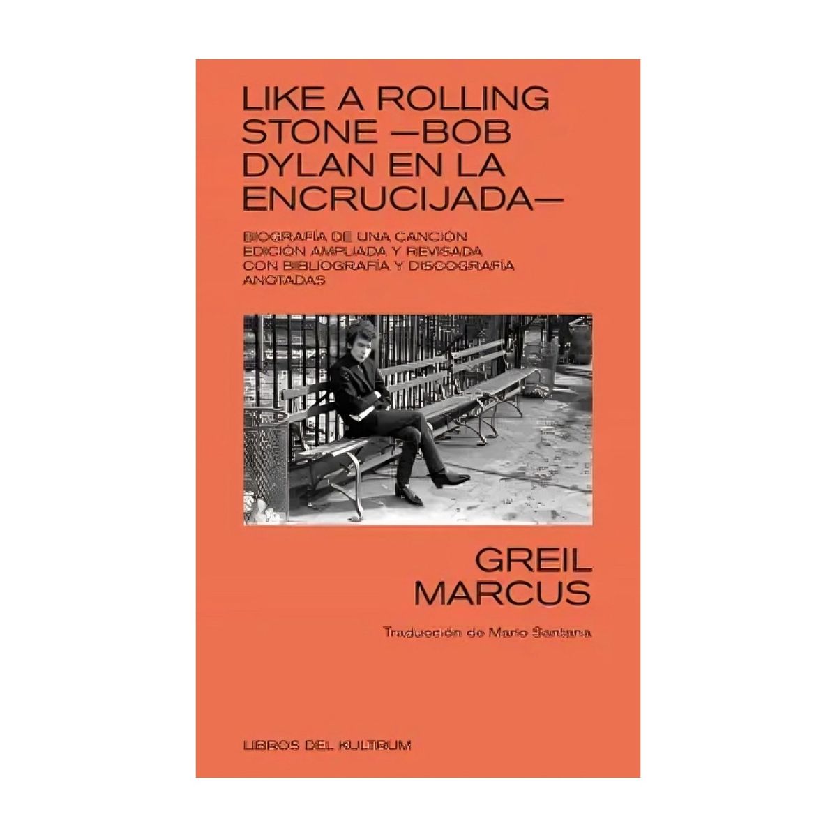 TOP10BOOKS - LIBRO Like A Rolling Stone: Bob Dylan En La Encrucijada