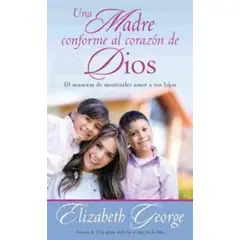 PORTAVOZ - Libro Una madre conforme al corazón de Dios - E George