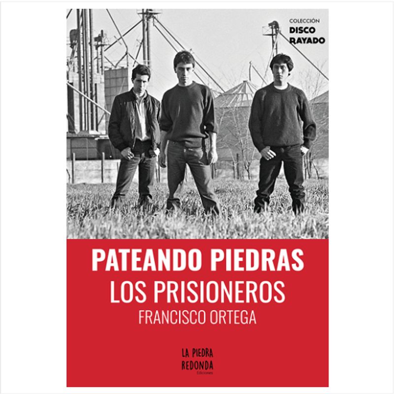 HITWAY MUSIC - PATEANDO PIEDRAS LOS PRISIONEROS TAPA RÚSTICA - FRANCISCO ORTEGA - LIBRO