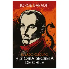 HITWAY MUSIC - EL LADO OSCURO HISTORIA SECRETA DE CHILE TAPA RÚSTICA - JORGE BARADIT - LIBRO