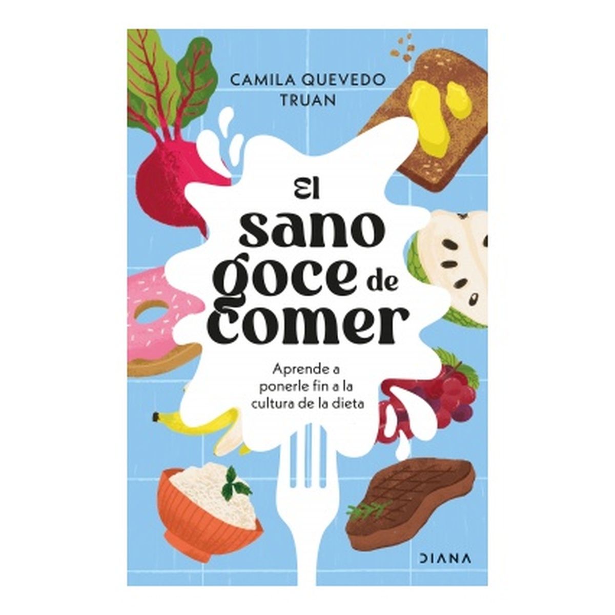 HITWAY MUSIC - EL SANO GOCE DE COMER TAPA RÚSTICA - CAMILA QUEVEDO - LIBRO