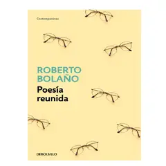 DEBOLSILLO - POESIA REUNIDA . BOLAÑO, ROBERTO