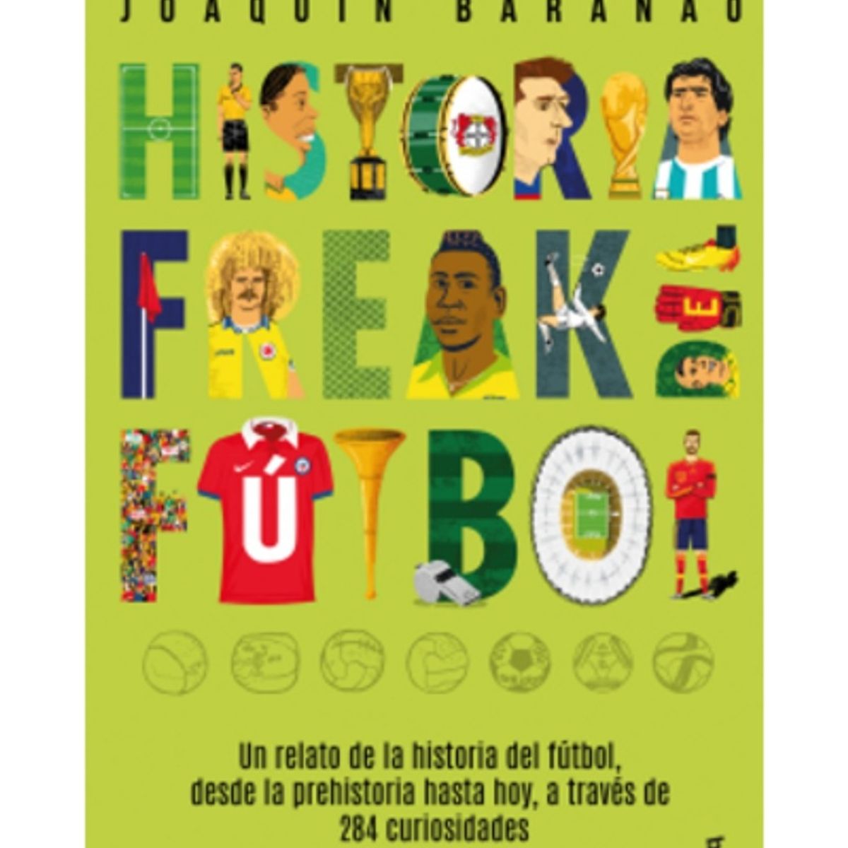 TOP10BOOKS - LIBRO Historia Freak Del Fútbol - JOAQUÍN BARANAO
