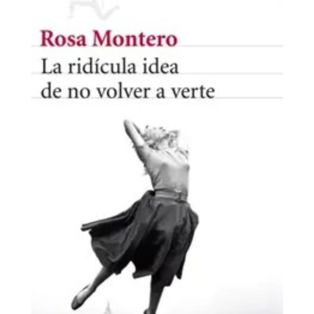 TOP10BOOKS - LIBRO La Rídicula Idea De No Volver A Verte