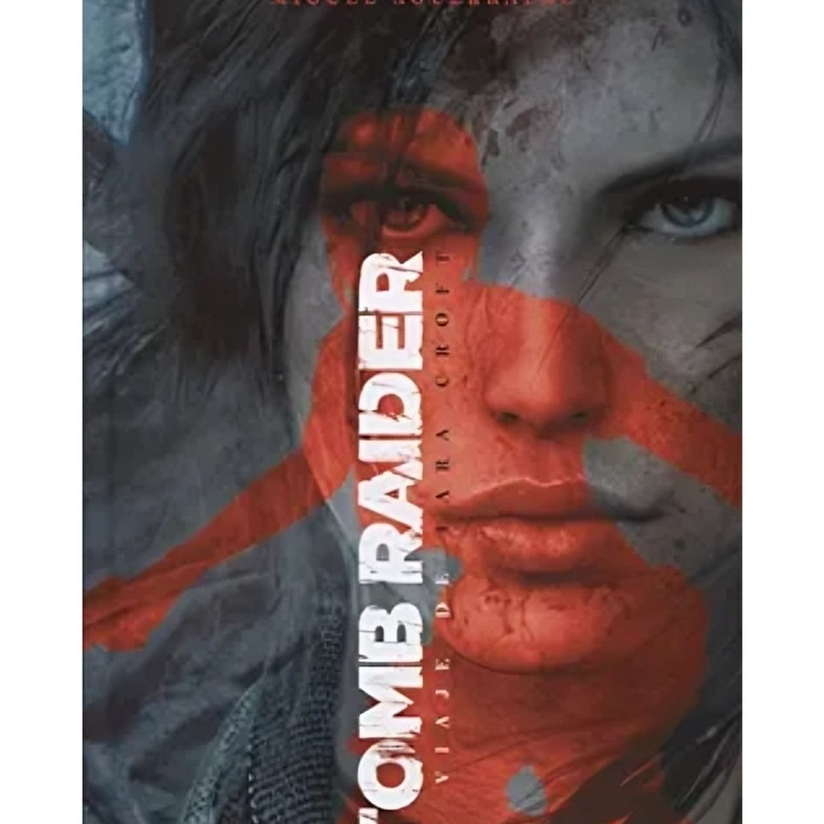TOP10BOOKS - LIBRO El Viaje De Lara Croft Tomb Raider - El Viaje De Lara Croft Tomb Raider