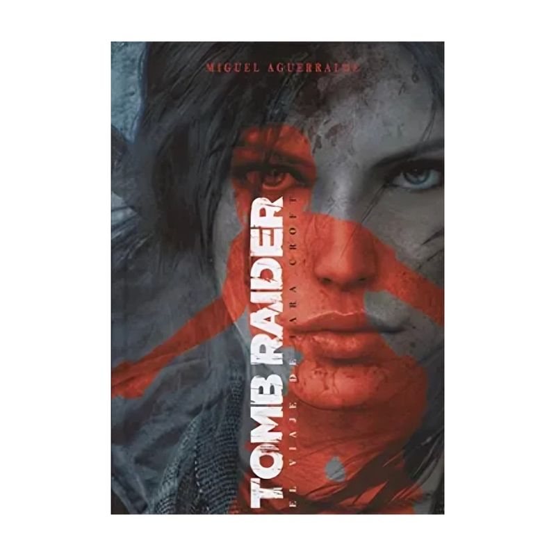 TOP10BOOKS - LIBRO EL VIAJE DE LARA CROFT TOMB RAIDER / MIGUEL AGUERRALDE / DOLMEN - NUEVO