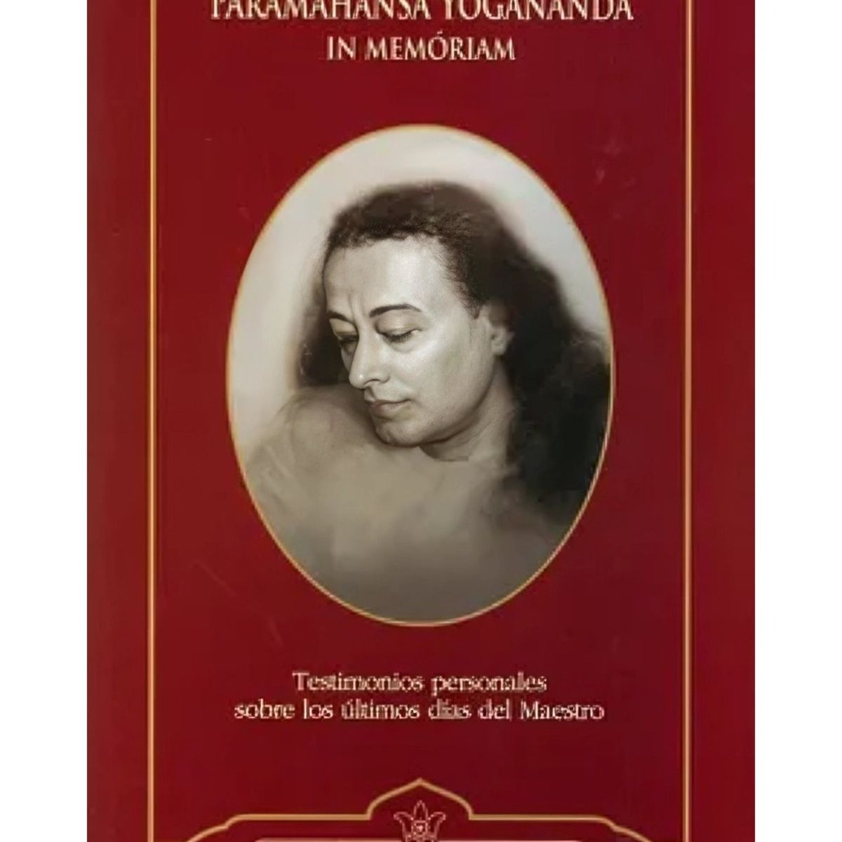 TOP10BOOKS - LIBRO PARAMAHANSA YOGANANDA IN MEMORIAM / PARAMAHANSA YOGANANDA / SELF-REALIZAT