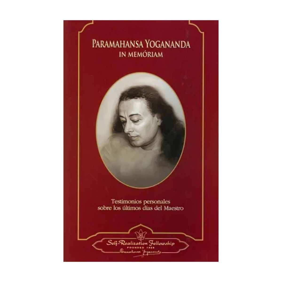 TOP10BOOKS - LIBRO PARAMAHANSA YOGANANDA IN MEMORIAM / PARAMAHANSA YOGANANDA / SELF-REALIZAT
