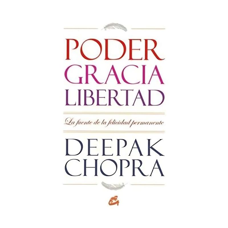 TOP10BOOKS - LIBRO PODER GRACIA LIBERTAD / DEEPAK CHOPRA / GAIA EDICIONES