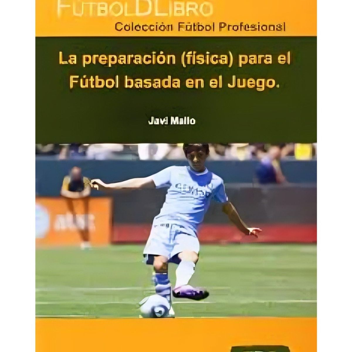 TOP10BOOKS - LIBRO La Preparación (física) Para El Fútbol Basada En El Juego