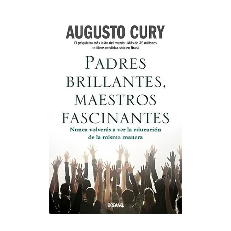 TOP10BOOKS - LIBRO MAESTROS FASCINANTES PADRES BRILLANTES / AUGUSTO CURY / OCEANO