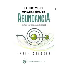 TOP10BOOKS - LIBRO Tu Nombre Ancestral Es Abundancia - Tu Nombre Ancestral Es Abundancia