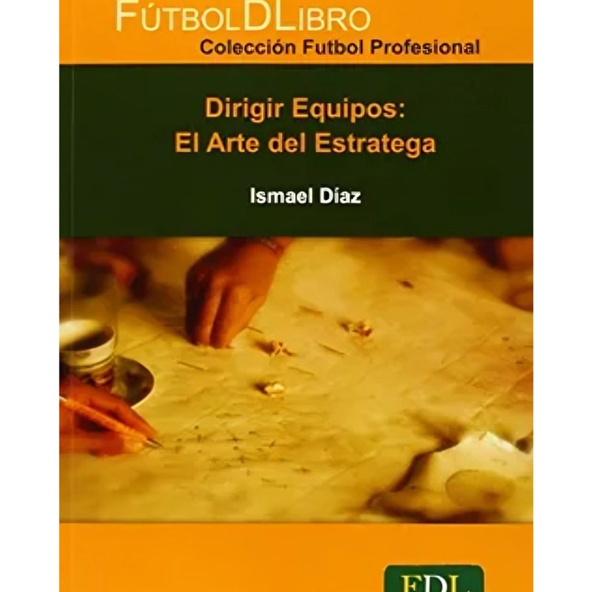 TOP10BOOKS - LIBRO Dirigir Equipos El Arte Del Estratega - ISMAEL DÍAZ