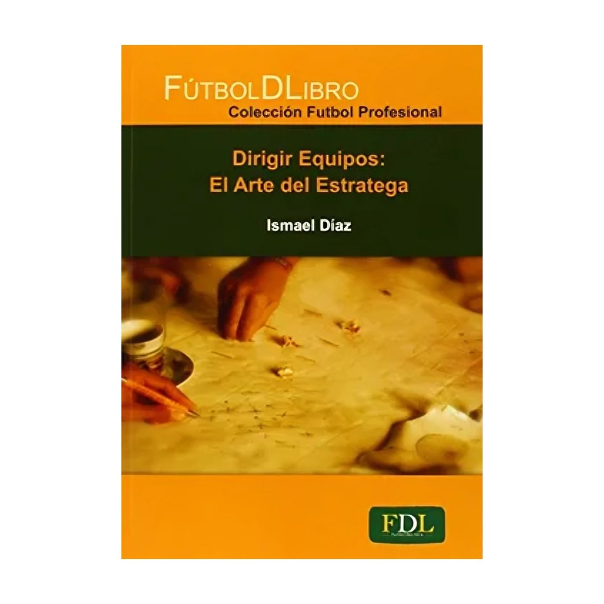 TOP10BOOKS - LIBRO Dirigir Equipos El Arte Del Estratega - ISMAEL DÍAZ