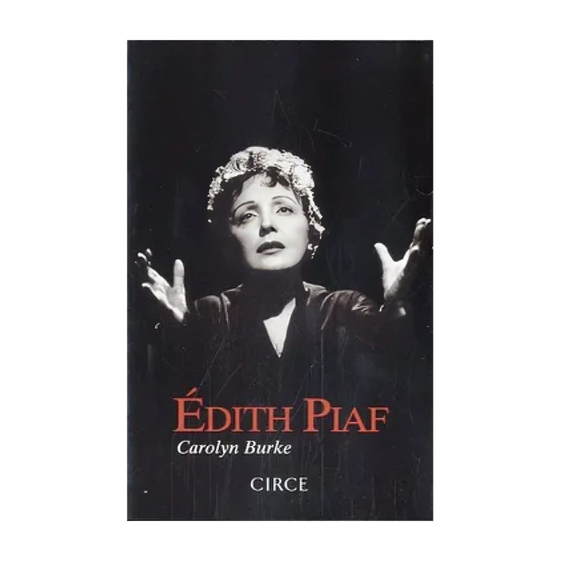 TOP10BOOKS - LIBRO EDITH PIAF / CAROLYNE BURKE / CIRCE