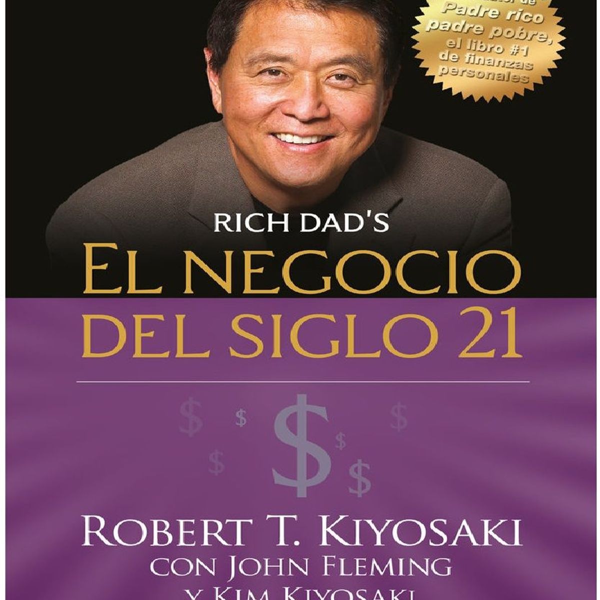 DEBOLSILLO - EL NEGOCIO DEL SIGLO XXI KIYOSAKI,  ROBERT T.