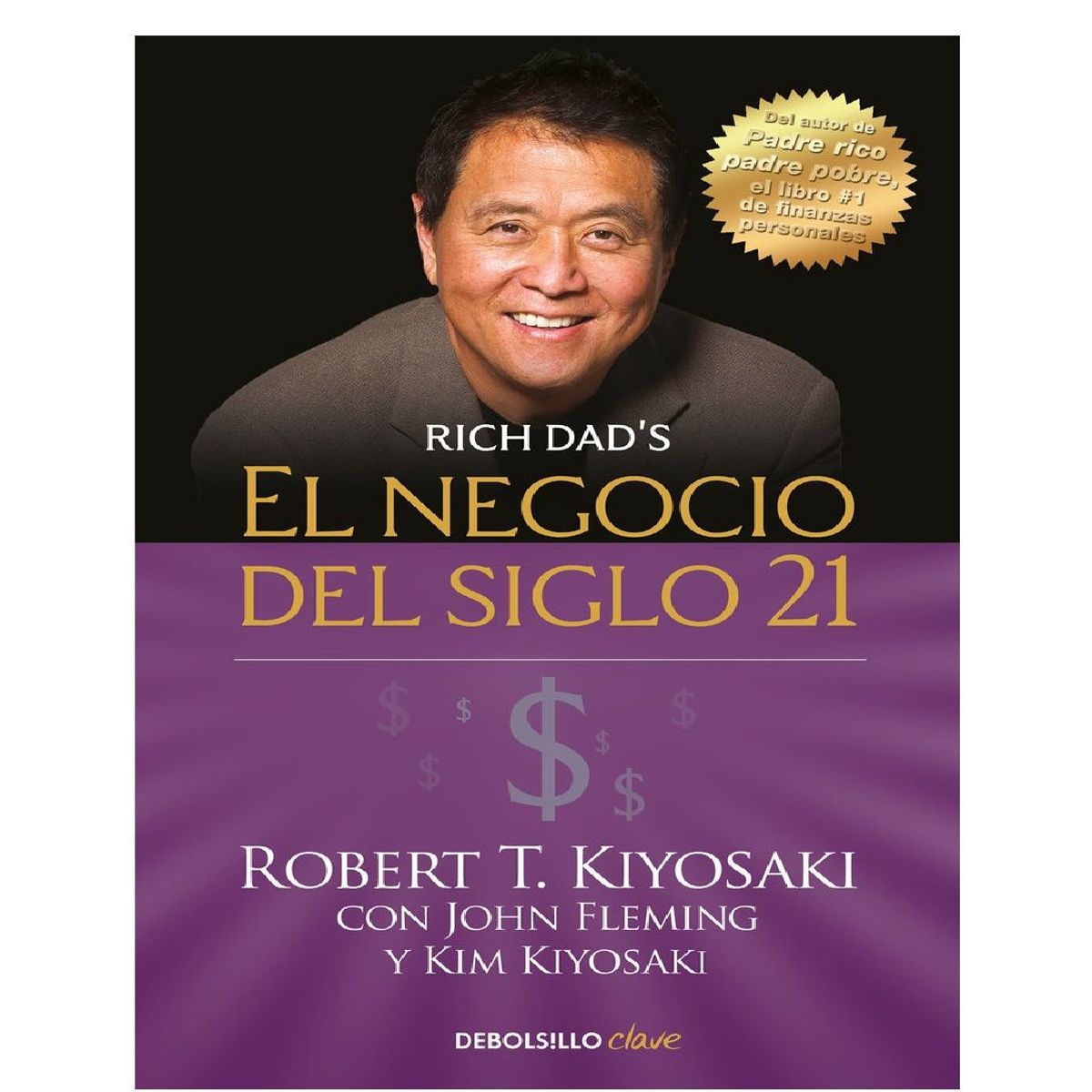 DEBOLSILLO - EL NEGOCIO DEL SIGLO XXI KIYOSAKI,  ROBERT T.